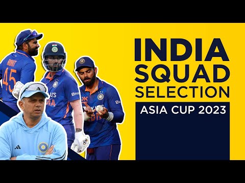 Discussion: India squad selection for Asia cup 2023