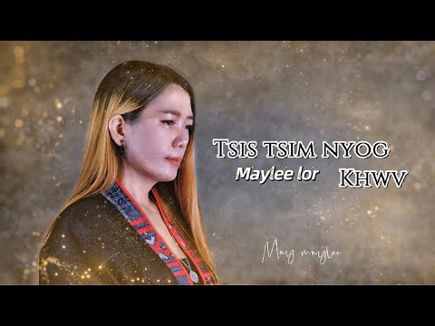 Tsis Tsim Nyog khwv - May maylee official new song audio ￼