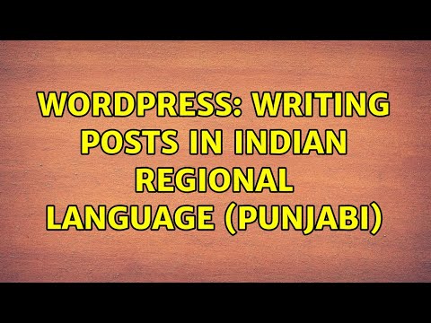Wordpress: writing posts in indian regional language (Punjabi) (3 Solutions!!)