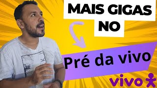 VIVO AUMENTA OS GIGAS DO PLANO PRÉ-PAGO (Vivo turbo) + bônus extra 