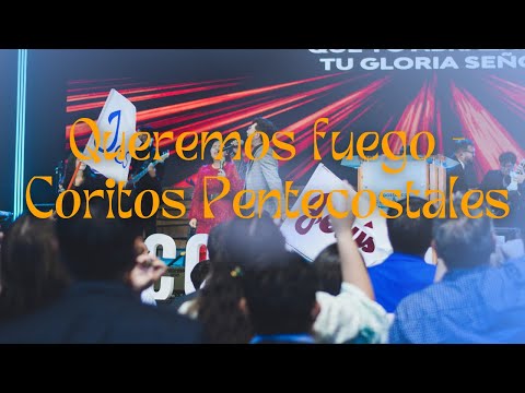 Queremos fuego - coritos pentecostales | Conferencia IAP Chile 2024