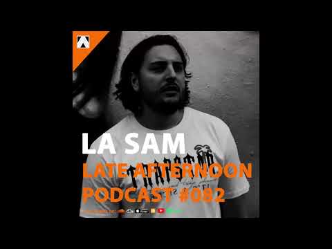 Abel Ortiz presents Late Afternoon #082 - LA Sam