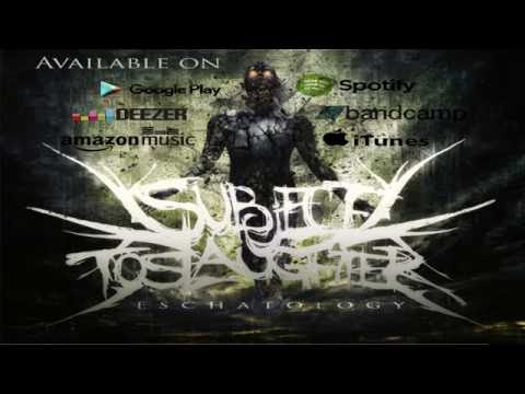 Subject To Slaughter - Eschatology -  Album Stream