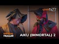 Aiku (Immortal) 2 Yoruba Movie 2023 | Official Trailer | Now Showing On ApataTV+