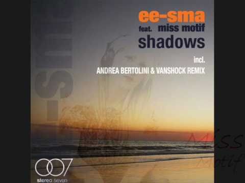 Ee-Sma & Miss Motif - Shadows(Radio Edit) 2011.