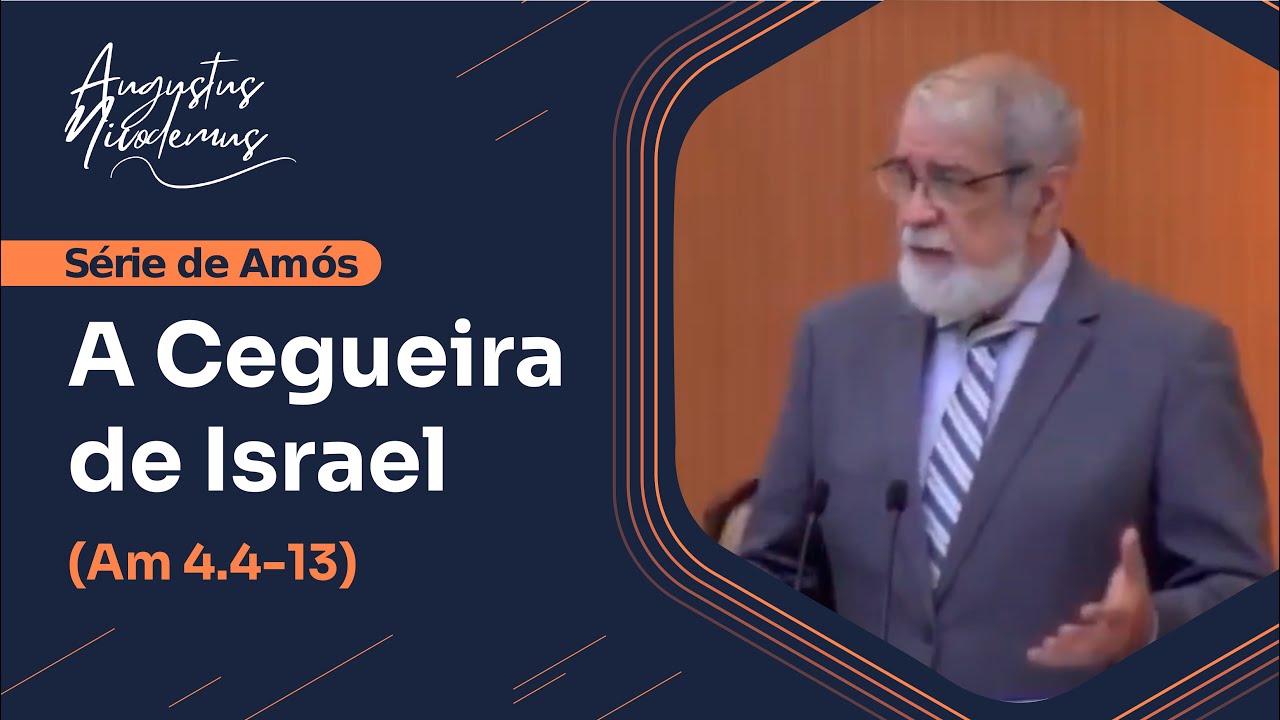 09. A Cegueira de Israel (Am 4.4-13)