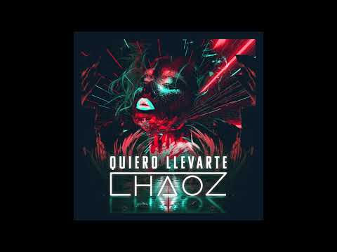 ChaoZ - Quiero Llevarte