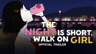 The Night is Short, Walk On Girl [Official Trailer, GKIDS - On Blu-ray™ / DVD January 29th!]