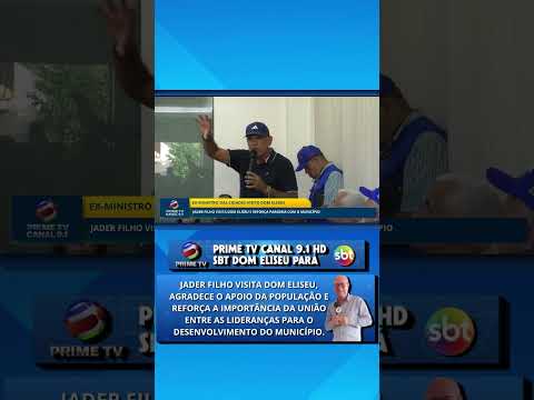 JADER FILHO VISITA DOM ELISEU E REFORÇA PARCERIA COM O MUNICÍPIO