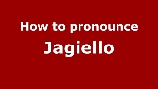 How to pronounce Jagiełło