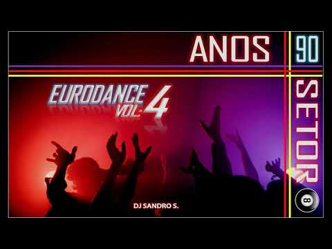 EURODANCE ANOS 90'S  VOL:4  DJ SANDRO S.