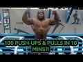 100 PULL UPS AND 100 PUSH UPS IN 10 MINS?