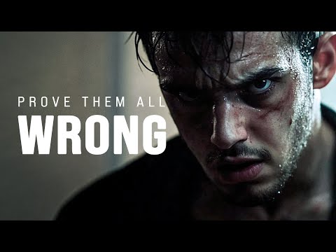 PROVE THEM ALL WRONG - Motivational Video