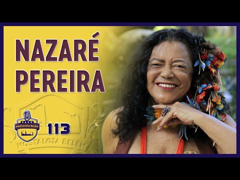 NAZARÉ PEREIRA - PAPO NOSTALGIA #113