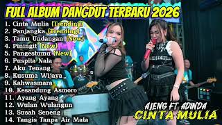 Download lagu CINTA MULIA - AJENG FEBRIA FT ADINDA RAHMA FULL ALBUM DANGDUT TERBARU 2026  mp3