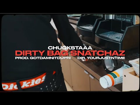 CHUCKSTAAA x GotDamnItDupri - DIRTY BAG SNATCHAZ [Official Video]
