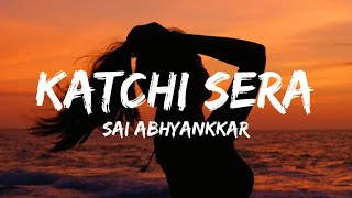 Katchi Sera (Lyrics) - Sai Abhyankkar Samyuktha  T