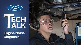 Engine Noise Diagnosis | Ford Tech Talk