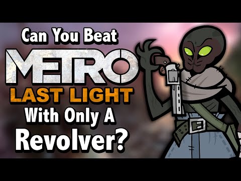 Can You Beat Metro: Last Light With Only A Revolver?
