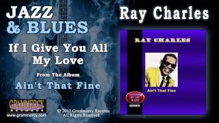 Ray Charles - If I Give You All My Love