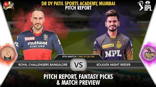 Dr DY Patil Sports Academy Mumbai Pitch Report| RCB v KKR IPL 2022 6th Match Dream11 Team Prediction