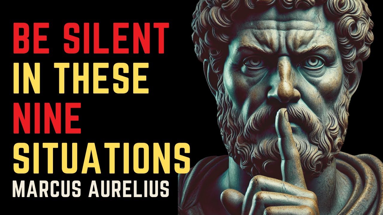 Always Be Silent In 9 Situations - Marcus Aurelius Stoicism