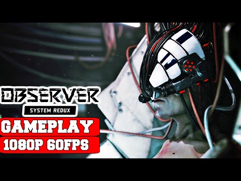 Observer: System Redux Gameplay (PC 1080P)