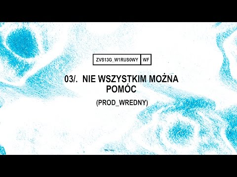 Wielki Format - 03 Nie Wszystkim Można Pomóc (Prod.Wredny) - Zasięg Wirusowy EP
