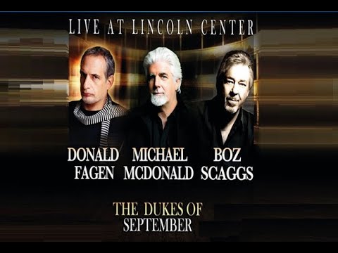 Donald Fagen, Michael McDonald, Boz Scaggs - The Dukes of September: Live From The Lincoln Center