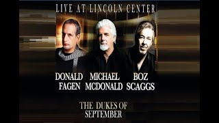 Donald Fagen, Michael McDonald, Boz Scaggs - The Dukes of September: Live From The Lincoln Center