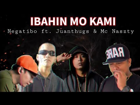 Ibahin Mo Kami - Negatibo ft.  Juanthugs & Mc Naszty