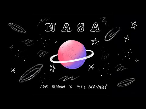 Adri Torron & Pepe Bernabé - NASA (Visualizer Oficial)