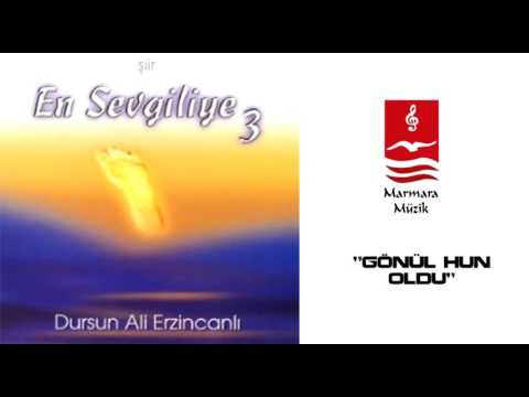 DURSUN ALİ ERZİNCANLI "GÖNÜL HUN OLDU"