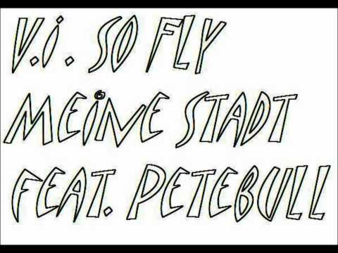 V.I. So Fly- Meine Stadt feat. Petebull