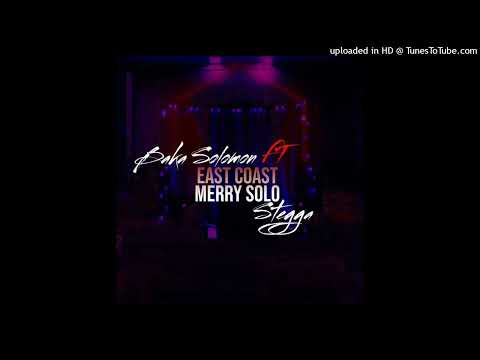 Baka Solomon ft. STEGGA - East Coast Merry Solo [Audio]