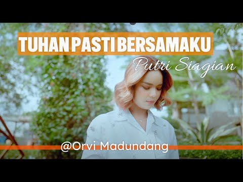 Putri Siagian  - Tuhan Pasti Bersamaku (vidio & lirik)