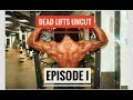 HOW I GROW MY BACK | DEADLIFTS | EPISODE I