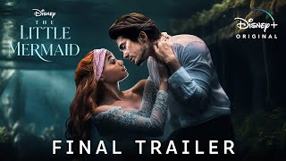The Little Mermaid - Final Trailer (2023) Halle Bailey &amp; Jonah Hauer | Disney+