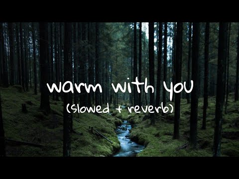 Hayden Calnin - Warm With You (slowed + reverb)