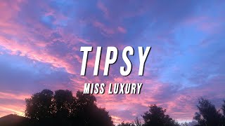 Miss Luxury - Tipsy (Lyrics)