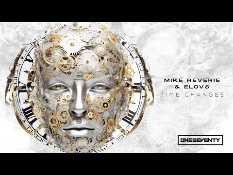 Mike Reverie & Elov8 - Time Changes [OneSeventy]