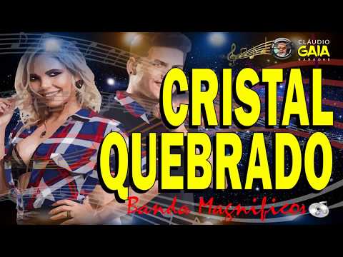 CRISTAL QUEBRADO = BANDA MAGNÍFICOS - KARAOKÊ