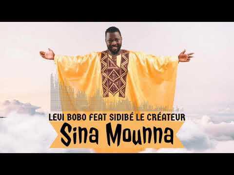 Lévi bobo - Sina mounna feat Sidibé Le Créateur | musique Guinéenne