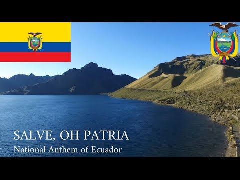 National Anthem of Ecuador (¡Salve, Oh Patria!)