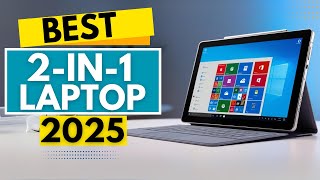 Top 5 BEST 2-In-1 Laptops in [2025]
