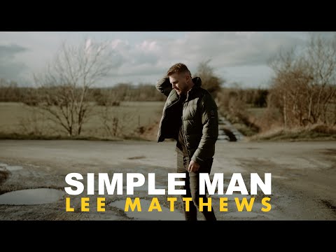 Lee Matthews - Simple Man (Official Music Video)