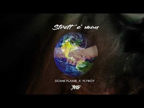 Dome Flame X FlyBoy - Strett' 'e man