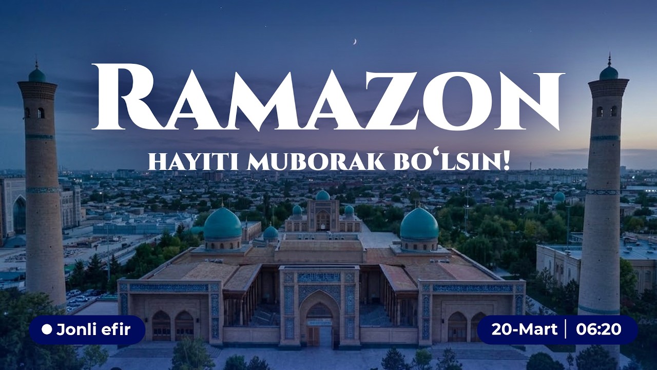 JONLI: RAMAZON HAYITINGIZ MUBORAK BO‘LSIN,  20.03.2026
