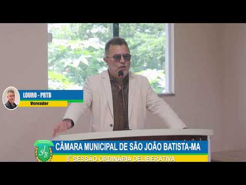 CÂMARA MUNICIPAL DE SÃO JOÃO BATISTA-MA. 8ª SESSÃO ORDINÁRIA DELIBERATIVA 06/05/2026