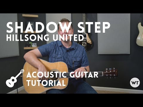 Shadow Step - Hillsong United - Tutorial (acoustic guitar)